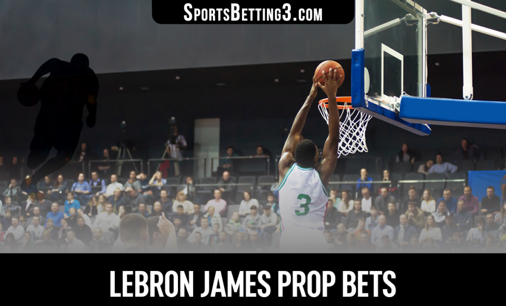 LeBron James Prop Bets