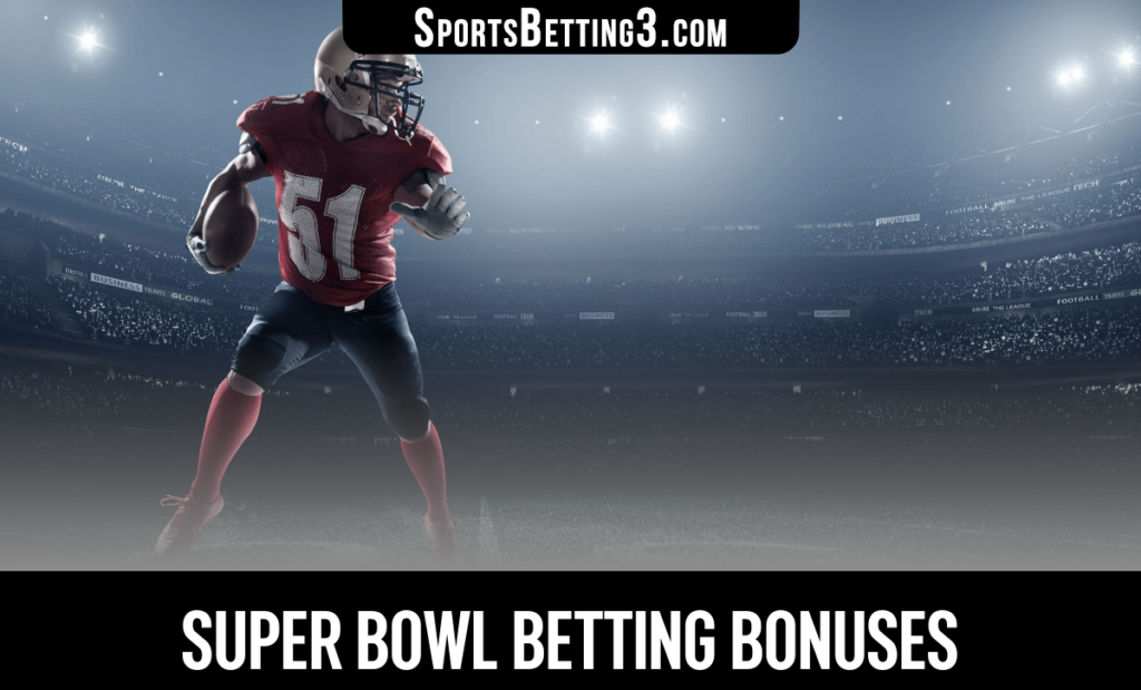 Super Bowl Betting Bonuses