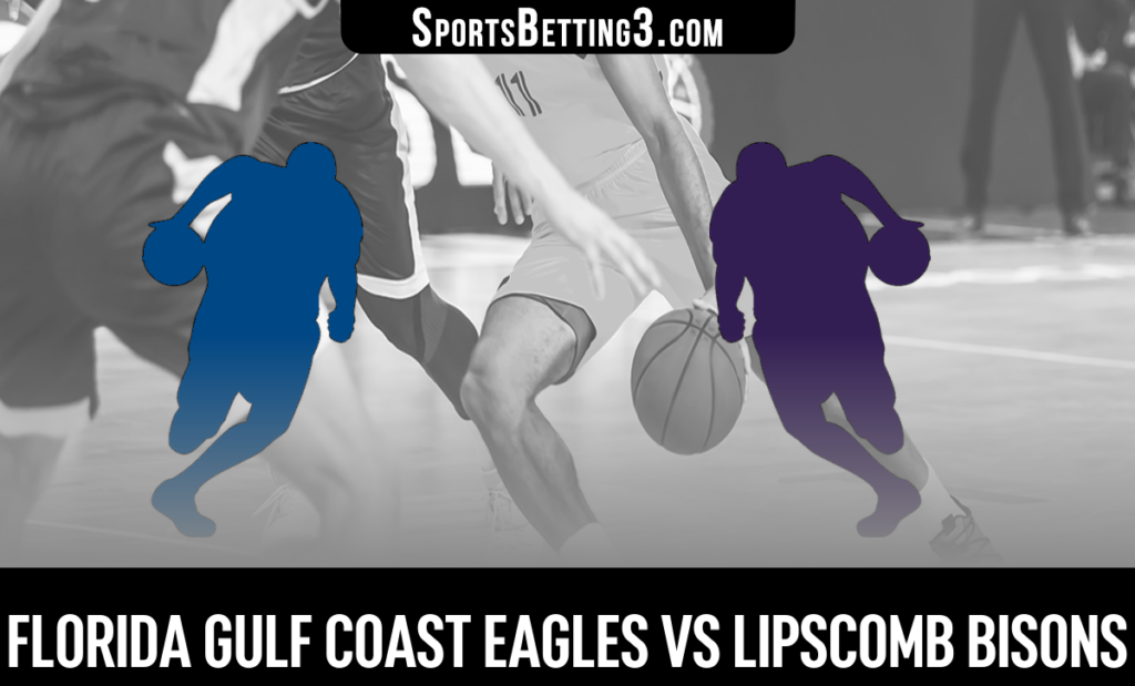 Florida Gulf Coast vs Lipscomb Odds