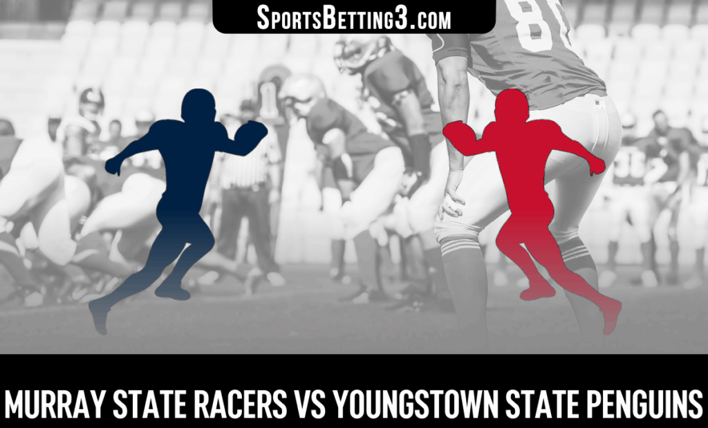 Murray State vs Youngstown State Odds