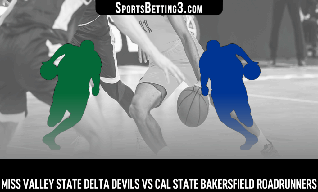 Miss Valley State vs Cal State Bakersfield Odds