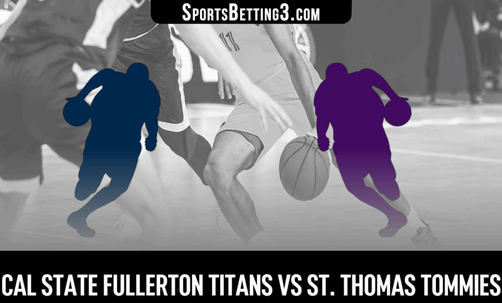 Cal State Fullerton vs St. Thomas Odds