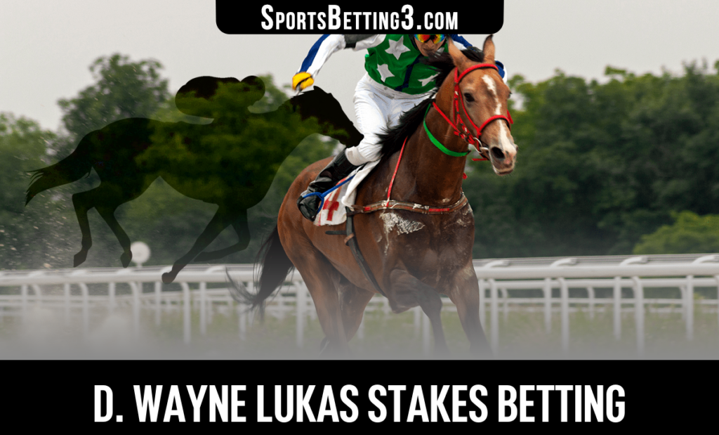 2026 D. Wayne Lukas Stakes Betting
