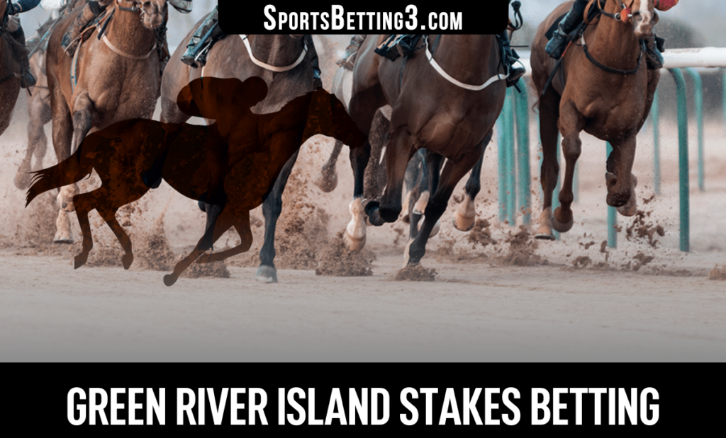 2026 Green River Island Stakes Betting