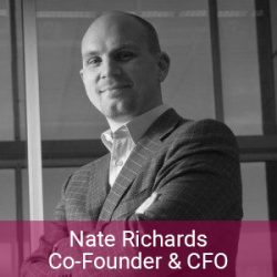 Nate Richards Co-Founder CFO Nate Richards Co-Founder CFO