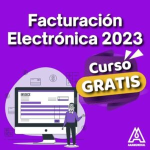 Curso GRATIS Facturación electrónica 2023
