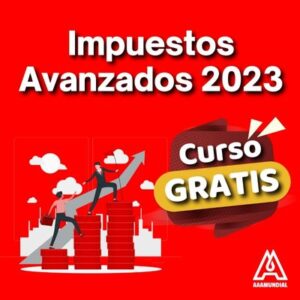 Curso GRATIS Impuestos Avanzados 2023