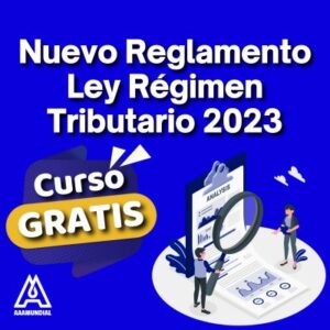 Curso GRATIS Nuevo Reglamento Ley Régimen Tributario 2023
