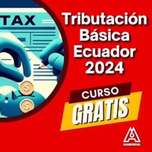 Curso GRATIS Tributación Básica Ecuador 2024