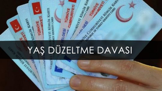 Yaş Düzeltme Davası-Erzincan Avukat