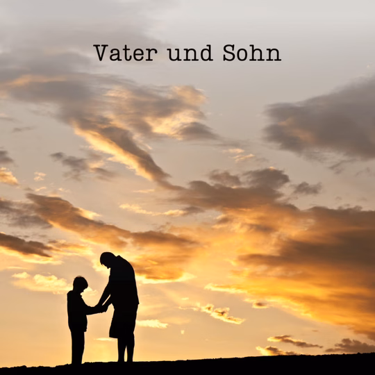 Vater und Sohn: Eine Beziehung mit Wirkung 1 Vater und Sohn