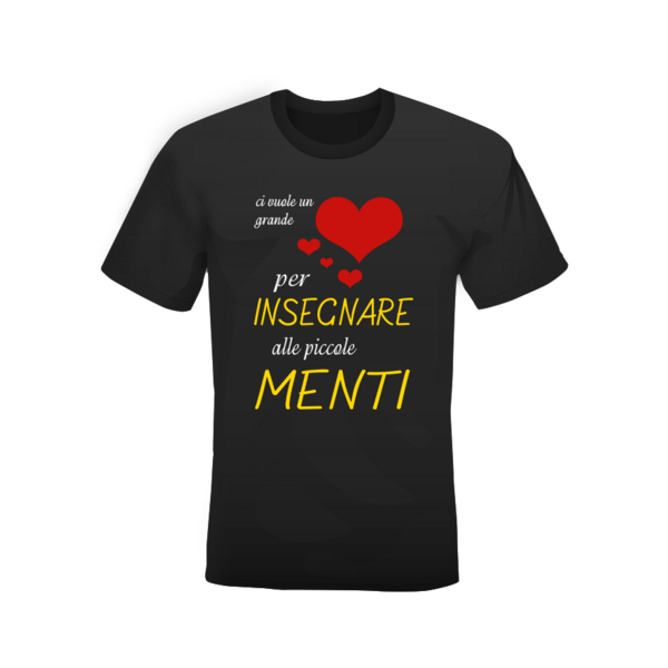T-shirt nera 100% cotone "Ci vuole grande Cuore per insegnare alle piccole Menti"