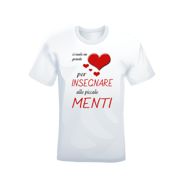 T-shirt bianca 100% cotone "Ci vuole grande Cuore per insegnare alle piccole Menti"