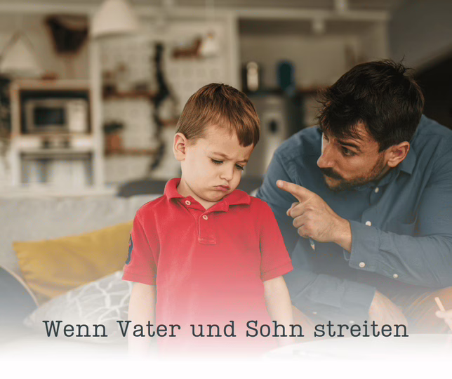 Vater und Sohn: Eine Beziehung mit Wirkung 3 Wenn Vater und Sohn streiten