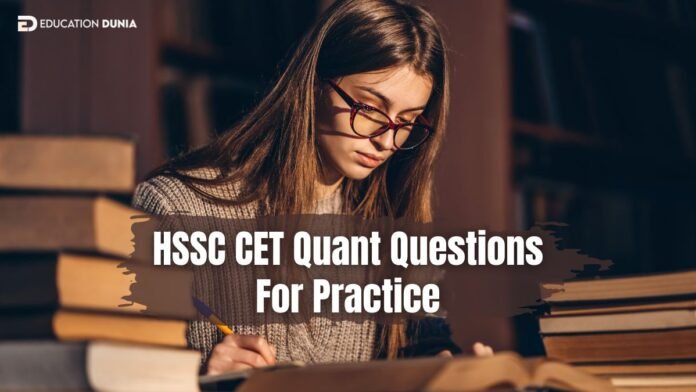 HSSC CET Quant Questions For Practice