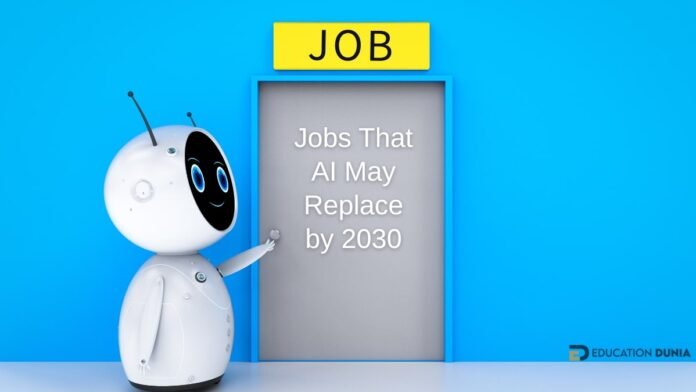 Jobs That AI May Replace by 2030 Future Outlook and Industry Impact