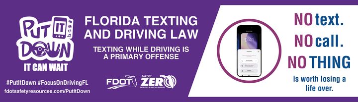 Purple Put It Down billboard about the Florida texting and driving law with the line No text. No call. Nothing is worth losing a life over.