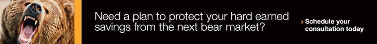 Need a plan to protect your hard earned savings from the next bear market? Click to schedule your consultation today.