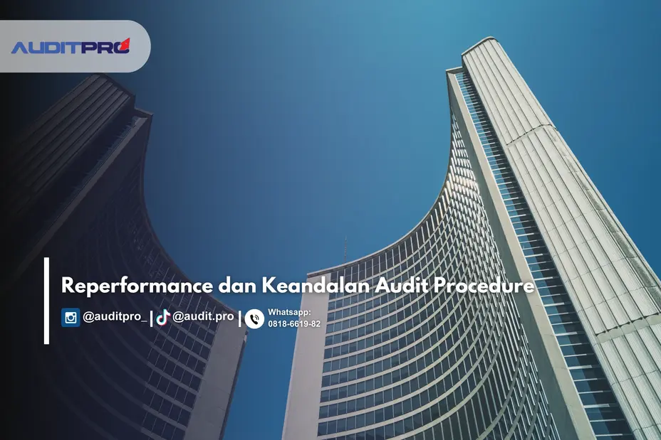 Reperformance dan Keandalan Audit Procedure