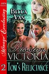 Passion, Victoria 2 - Toni's Reluctance - By Becca Van