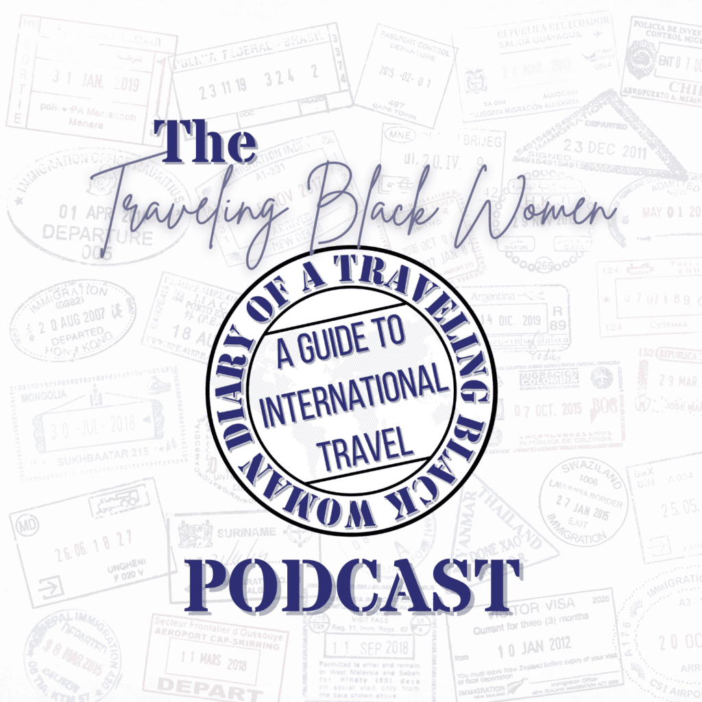 Traveling Black Women Podcast; Black Women Travel Podcast