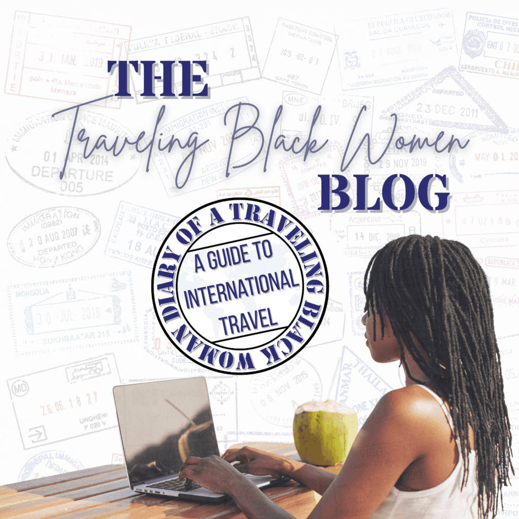Black Travel Blog, Black Women Travel, Travel Resources, Travel Itinerary