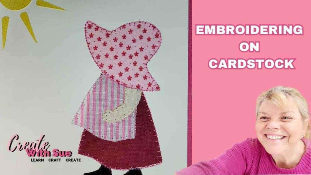 Main picture for the embroidering on cardstock tutorial on the Create With Sue website