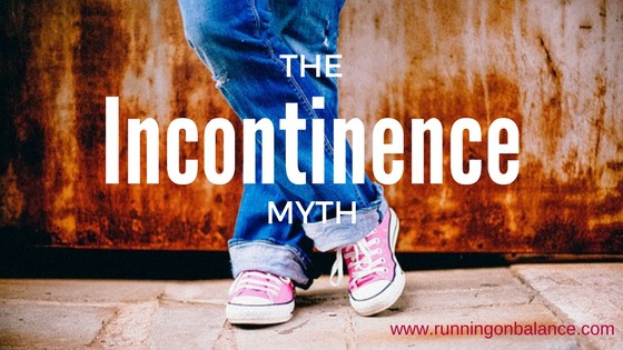 If you pee when you laugh, check out the incontinence myth.