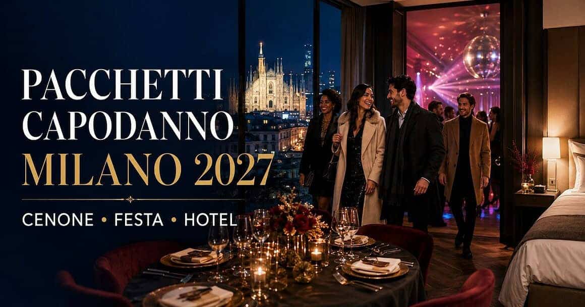 Pacchetti Capodanno Milano 2027: cenone, festa e hotel