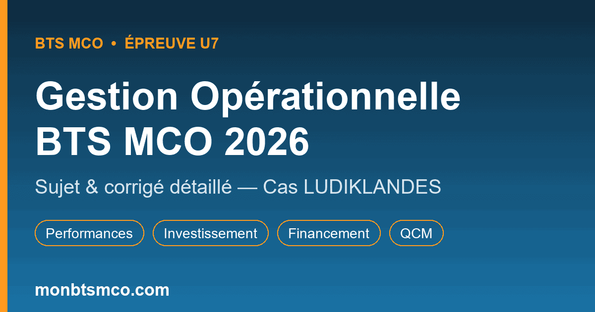 sujet corrigé gestion opérationnelle BTS MCO 2026 cas LUDIKLANDES