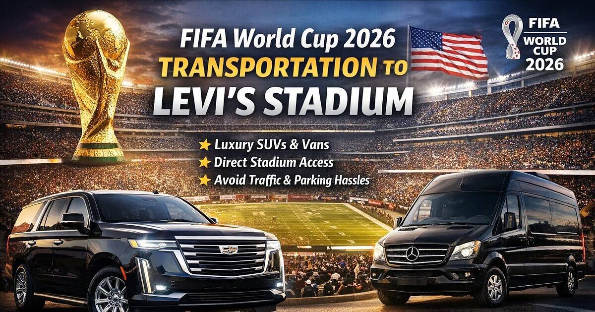 Luxury SUV and Sprinter van transportation to Levi’s Stadium for FIFA World Cup 2026 by SFDRIVEN chauffeur service