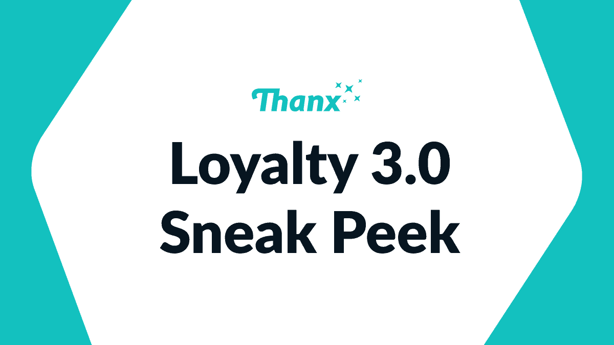 Thanx Loyalty 3.0 Sneak Peek featured image