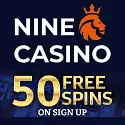 Nine Casino 50 free spins no deposit bonus code: FCF50. Plus, €450 welcome bonus and 250 free spins! High Roller Bonus, Weekly Cashback, Tournaments, Lottery, Rakeback, Drops & Wins, Reload Bonus, and VIP Program.