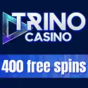 Trino Casino 50 no deposit free spins on sign-up! Plus, 300 free spins and 300% up to €3000 in welcome bonus after 1 deposit. Other promotions include: sportsbook free bets, exclusive free spins, highroller bonuses, cashback, and loyalty rewards. Crypto payments. Instant cashout. VPN usage allowed.
