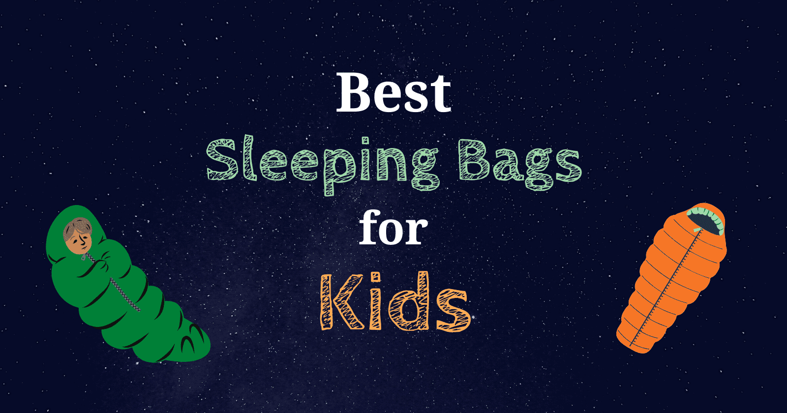 The Best Sleeping Bags for Toddlers and Teens