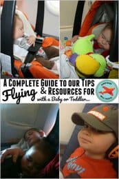 A Complete Guide to our Resoures and Tips for Flying with a Baby or Toddler