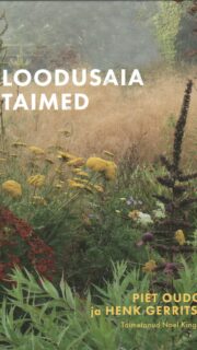 "Loodusaia taimed"  Piet Oudolf ja Henk Gerritsen