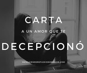 ▷ Carta a un Amor que te Decepcionó con Mentiras y engaños