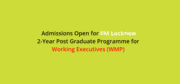 Admission Open for WMP 2019-21 Batch At IIM Lucknow