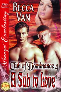 Club Of Dominance 4 - A Sub To Love  - By Becca Van