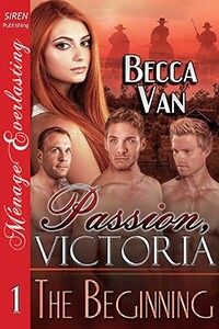 Passion, Victoria 1 - The Beginning - By Becca Van