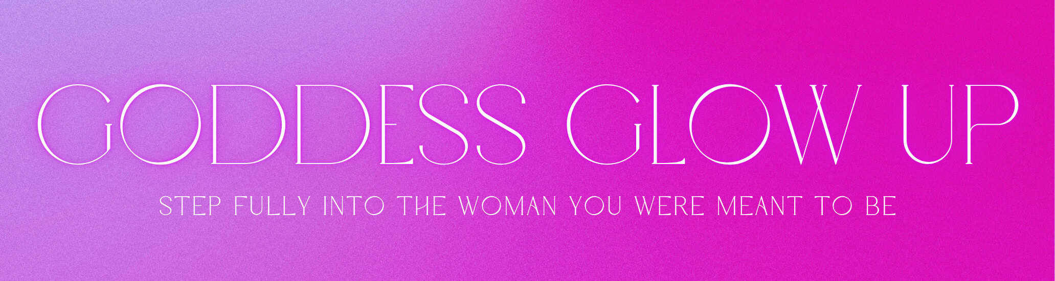 Goddess Glow Up Banner