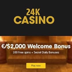 There is €2000 free bonus and 100 gratis spins up for grabs! 24kCasino.com