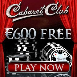 Cabaret Club Casino bonus: 100% match up to €600 plus 50 free spins