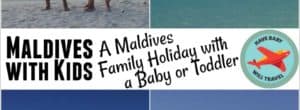 Maldives with Kids Information for a Maldives family holiday