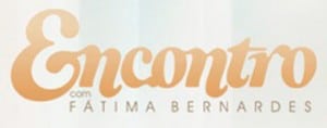 WWW.GLOBO.COM/ENCONTRO - ENCONTRO COM FÁTIMA BERNARDES - GLOBO