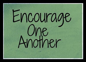 Encourage One Another