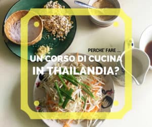 Perché fare un corso di cucina in Thailandia in una scuola di Chiang Mai?