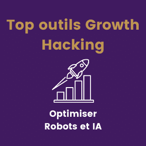 Top Outils Growth Hacking Optimiser Robots et IA