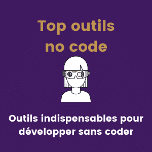 Outils indispensables pour développer sans coder